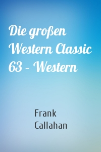 Die großen Western Classic 63 – Western