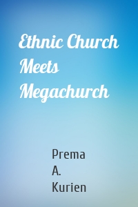 Ethnic Church Meets Megachurch