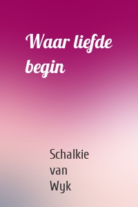 Waar liefde begin