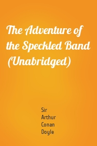 The Adventure of the Speckled Band (Unabridged)
