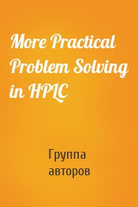 More Practical Problem Solving in HPLC