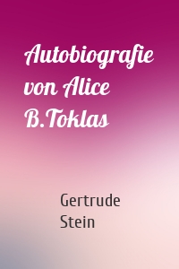 Autobiografie von Alice B.Toklas