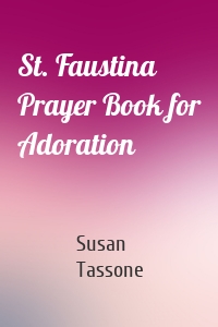 St. Faustina Prayer Book for Adoration