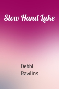 Slow Hand Luke