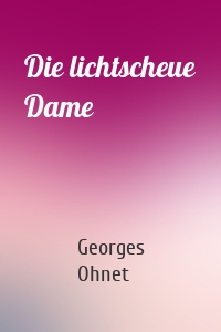 Die lichtscheue Dame