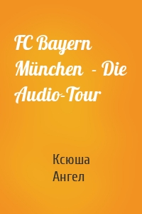 FC Bayern München  - Die Audio-Tour