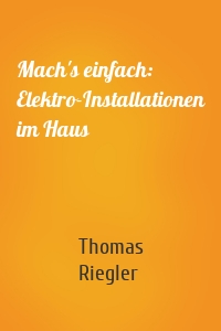 Mach's einfach: Elektro-Installationen im Haus