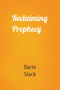 Reclaiming Prophecy