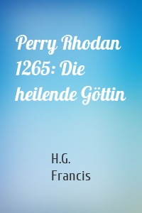 Perry Rhodan 1265: Die heilende Göttin