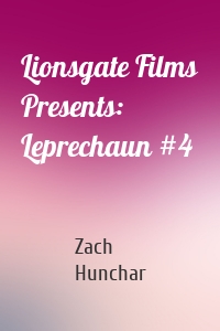 Lionsgate Films Presents: Leprechaun #4