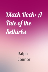 Black Rock: A Tale of the Selkirks