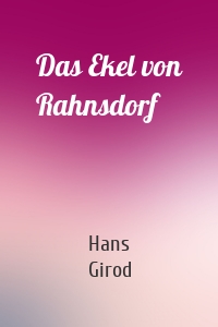 Das Ekel von Rahnsdorf