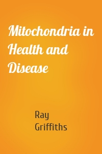 Mitochondria in Health and Disease