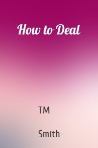 How to Deal