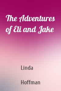 The Adventures of Eli and Jake