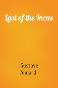 Last of the Incas