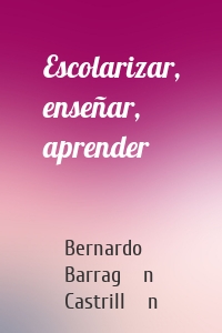 Escolarizar, enseñar, aprender