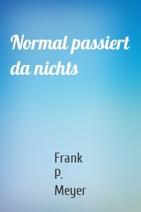 Normal passiert da nichts