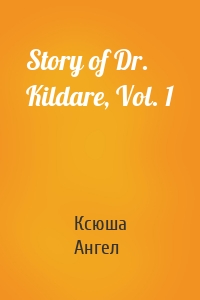 Story of Dr. Kildare, Vol. 1