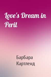 Love's Dream in Peril