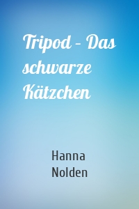 Tripod – Das schwarze Kätzchen