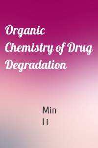 Organic Chemistry of Drug Degradation