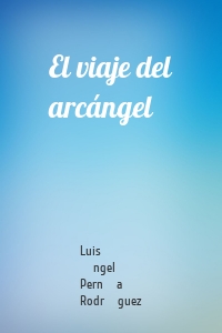 El viaje del arcángel