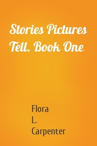Stories Pictures Tell. Book One