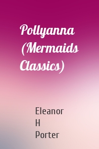 Pollyanna (Mermaids Classics)