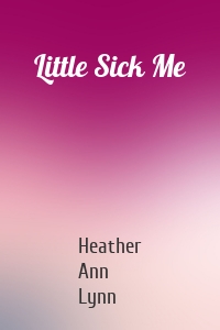 Little Sick Me