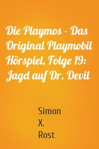 Die Playmos - Das Original Playmobil Hörspiel, Folge 19: Jagd auf Dr. Devil