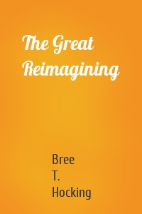 The Great Reimagining