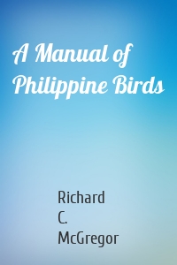A Manual of Philippine Birds