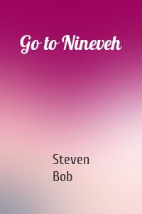 Go to Nineveh