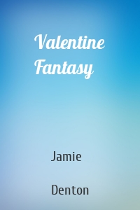 Valentine Fantasy