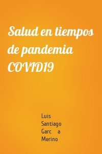 Salud en tiempos de pandemia COVID19