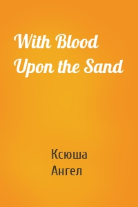 With Blood Upon the Sand