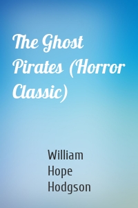 The Ghost Pirates (Horror Classic)