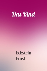 Das Kind