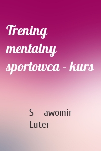 Trening mentalny sportowca - kurs