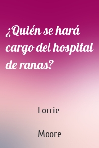 ¿Quién se hará cargo del hospital de ranas?