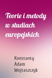 Teorie i metody w studiach europejskich