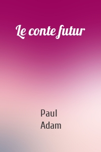 Le conte futur