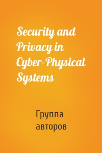 Security and Privacy in Cyber-Physical Systems