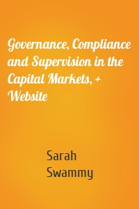 Governance, Compliance and Supervision in the Capital Markets, + Website