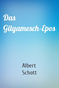 Das Gilgamesch-Epos