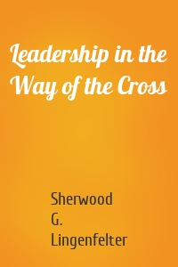 Leadership in the Way of the Cross