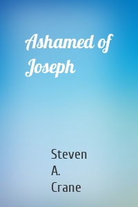 Ashamed of Joseph