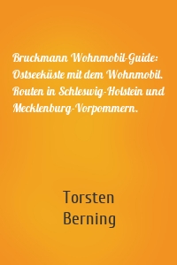 Bruckmann Wohnmobil-Guide: Ostseeküste mit dem Wohnmobil. Routen in Schleswig-Holstein und Mecklenburg-Vorpommern.