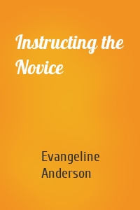 Instructing the Novice